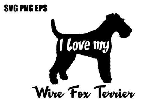 Wire Fox Terrier I Love My Dog